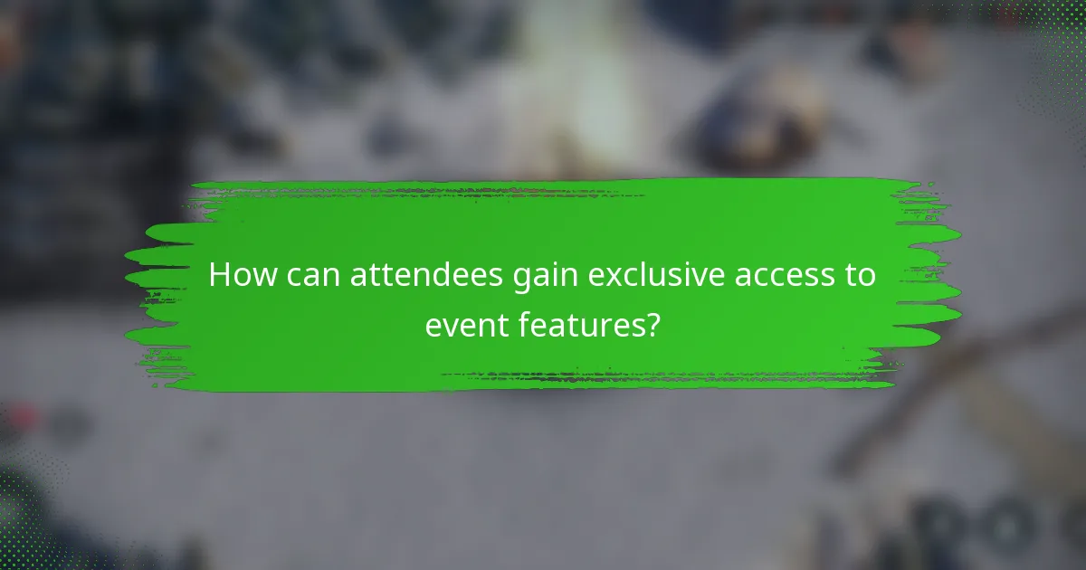 How can attendees gain exclusive access to event features?