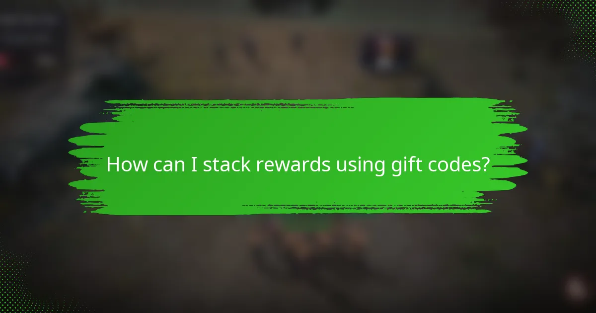 How can I stack rewards using gift codes?