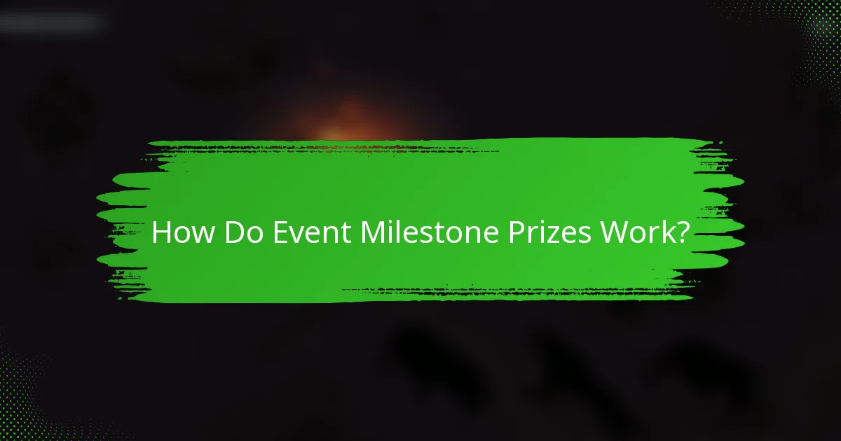 How Do Event Milestone Prizes Work?