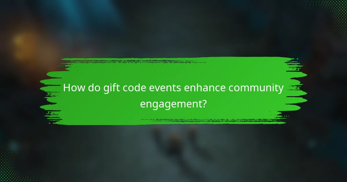 How do gift code events enhance community engagement?