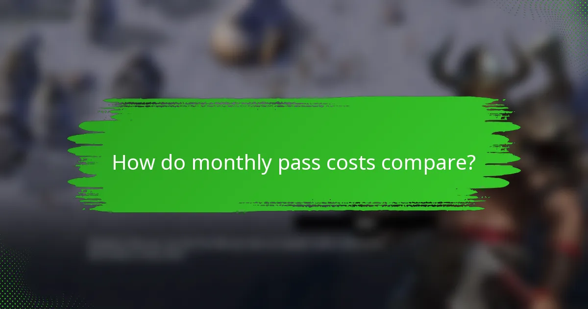 How do monthly pass costs compare?