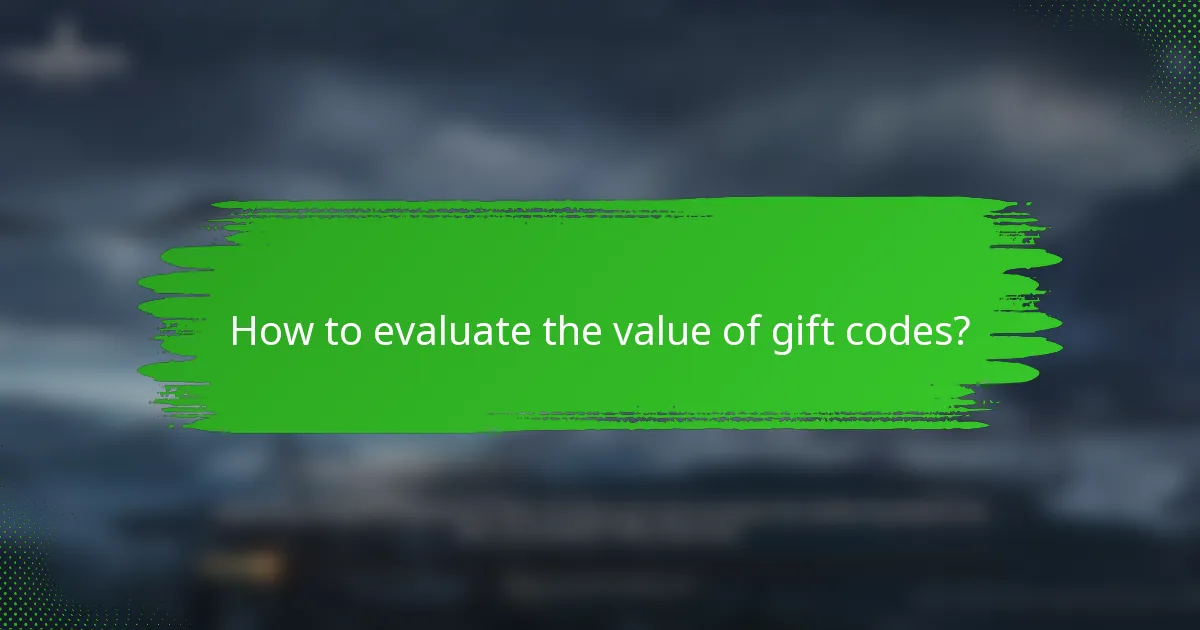 How to evaluate the value of gift codes?