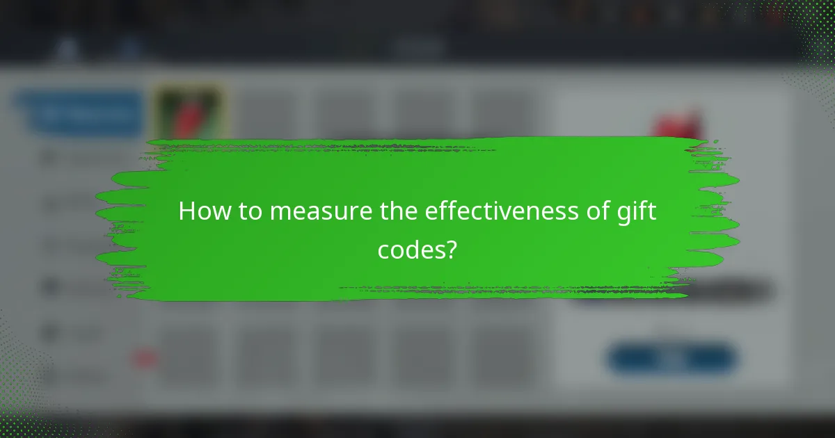 How to measure the effectiveness of gift codes?