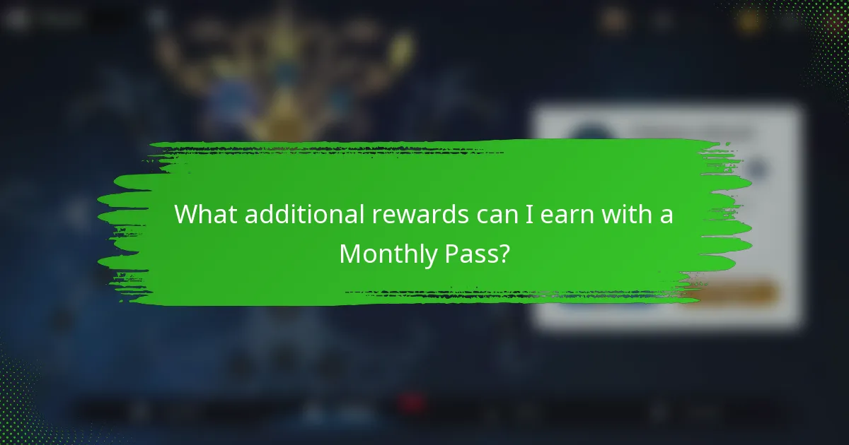 What additional rewards can I earn with a Monthly Pass?