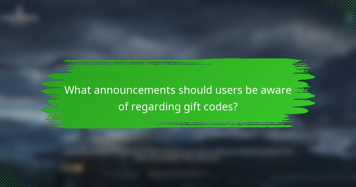 What announcements should users be aware of regarding gift codes?