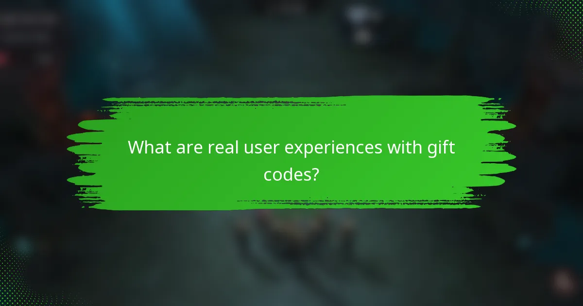 What are real user experiences with gift codes?