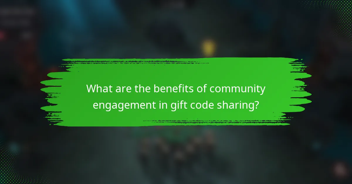 What are the benefits of community engagement in gift code sharing?
