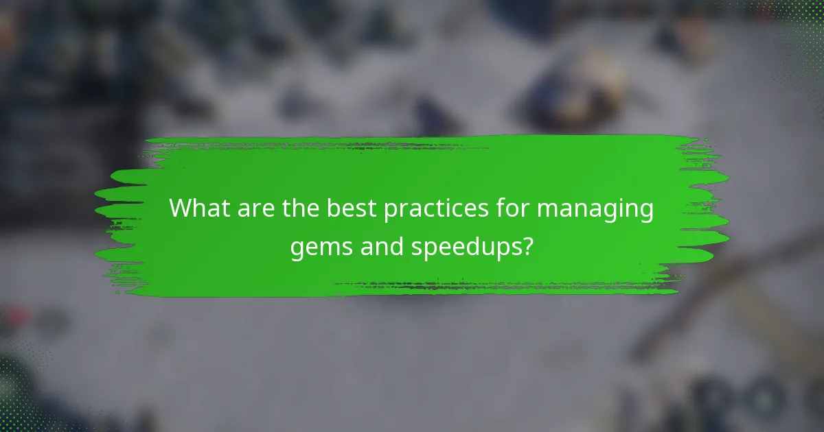What are the best practices for managing gems and speedups?