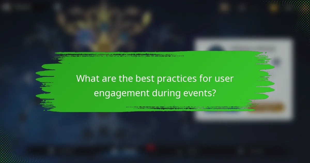 What are the best practices for user engagement during events?