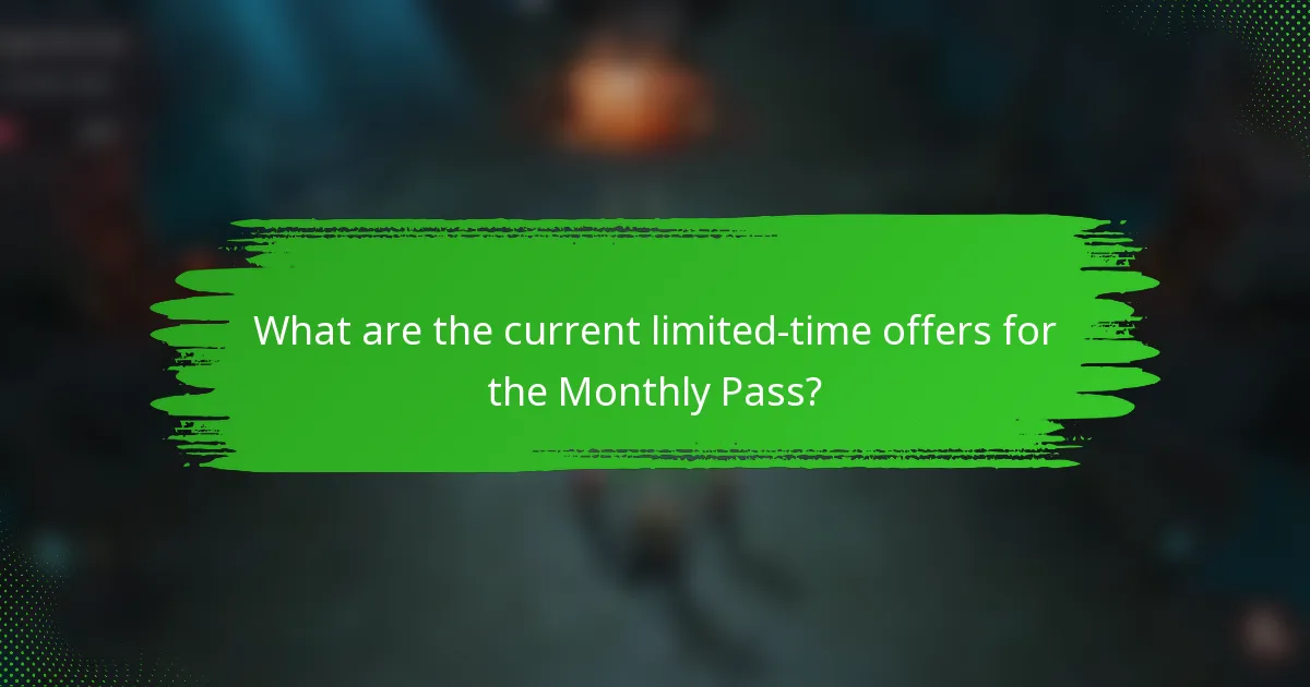 What are the current limited-time offers for the Monthly Pass?