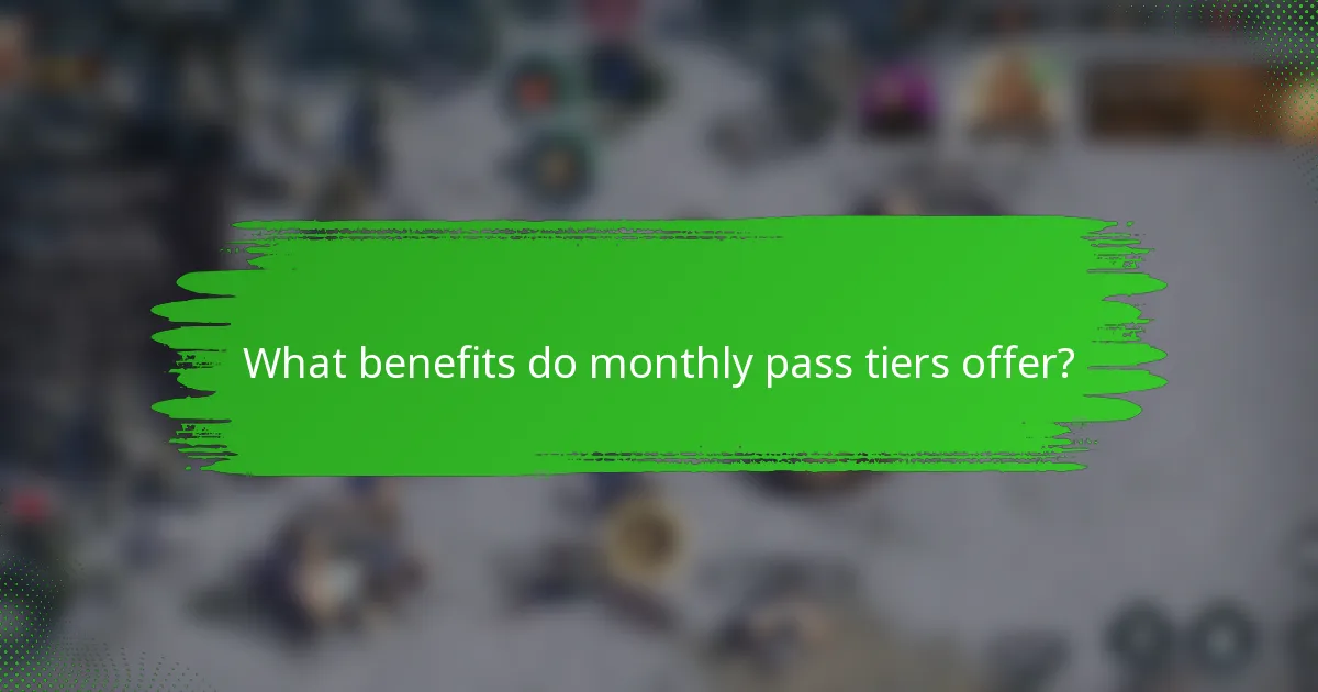 What benefits do monthly pass tiers offer?