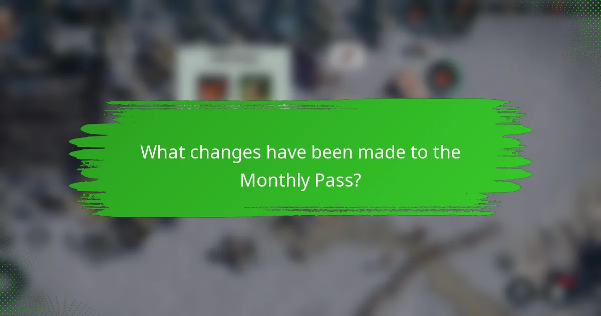 What changes have been made to the Monthly Pass?