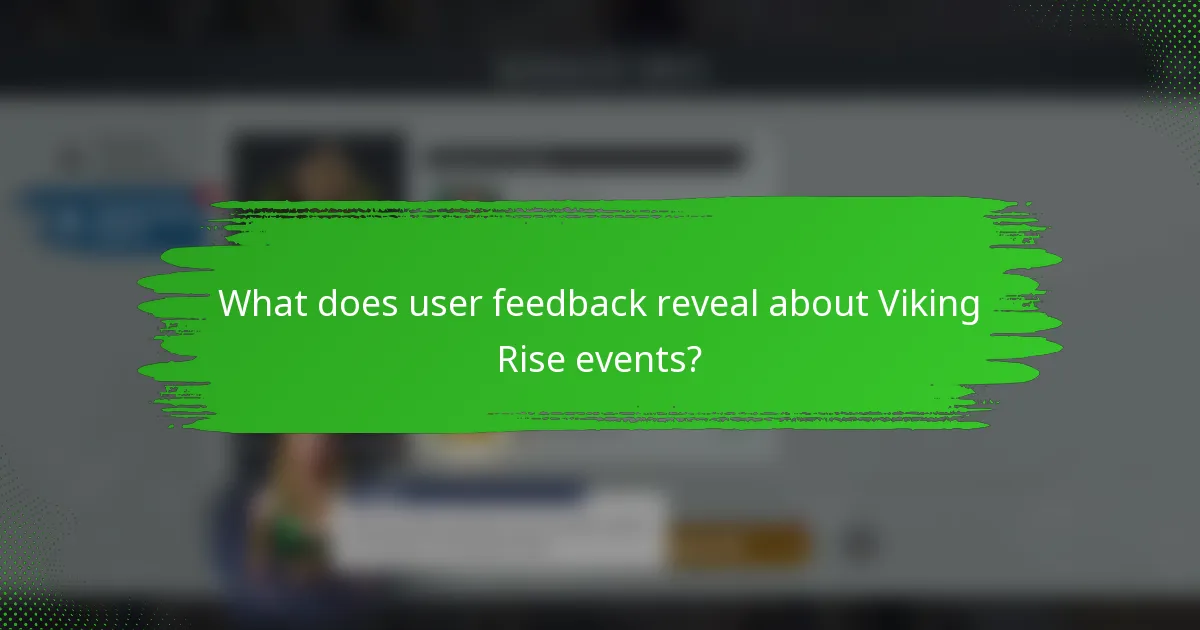 What does user feedback reveal about Viking Rise events?