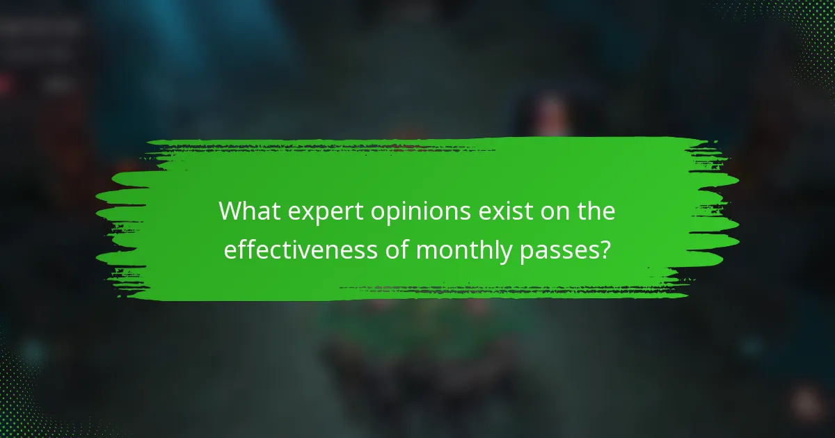 What expert opinions exist on the effectiveness of monthly passes?
