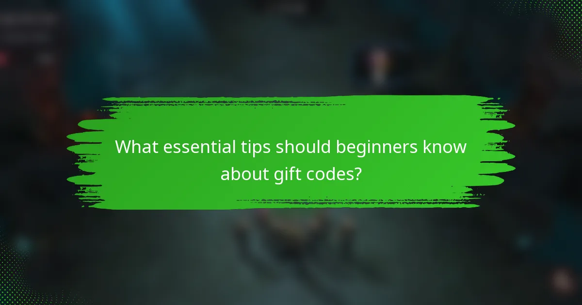 What essential tips should beginners know about gift codes?