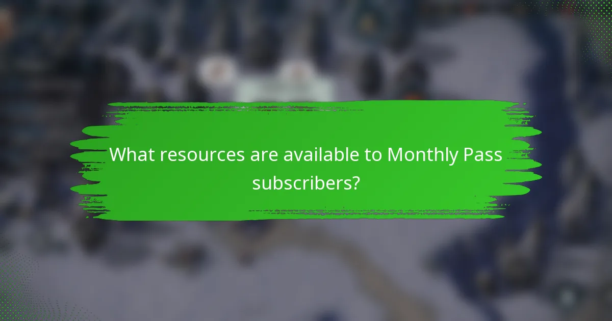 What resources are available to Monthly Pass subscribers?