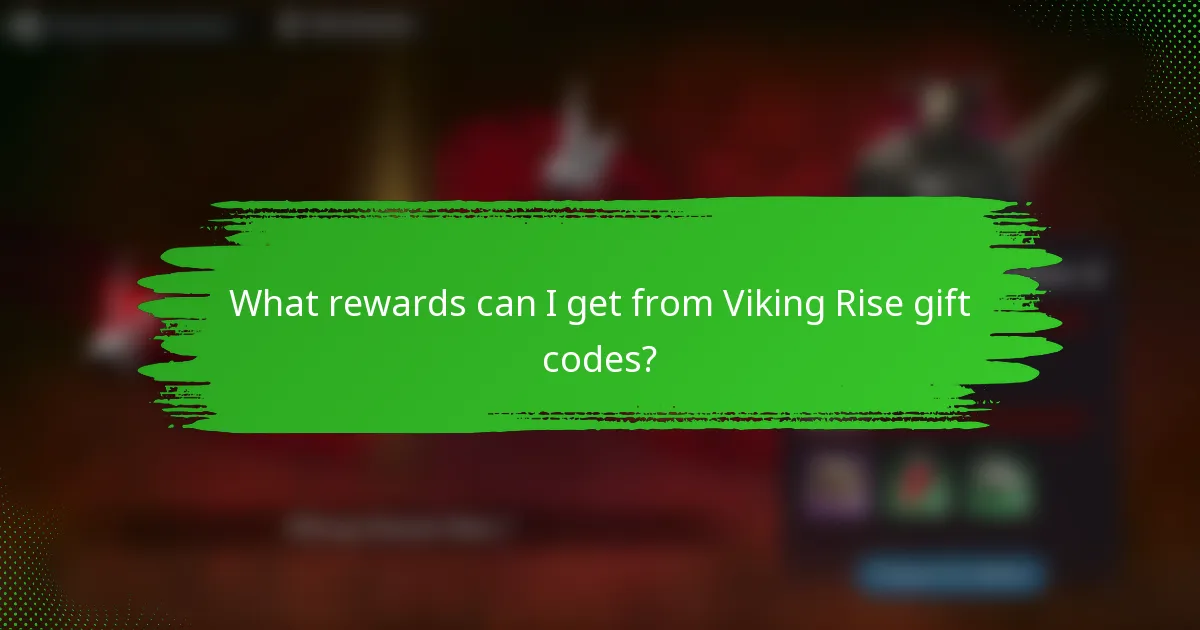 What rewards can I get from Viking Rise gift codes?