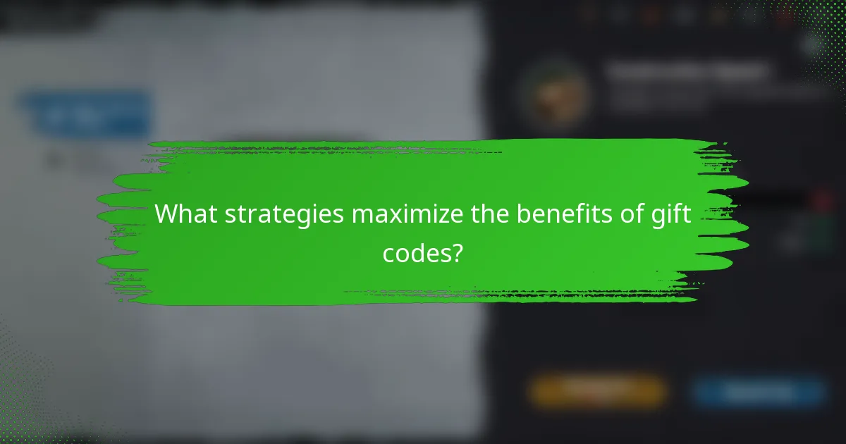What strategies maximize the benefits of gift codes?