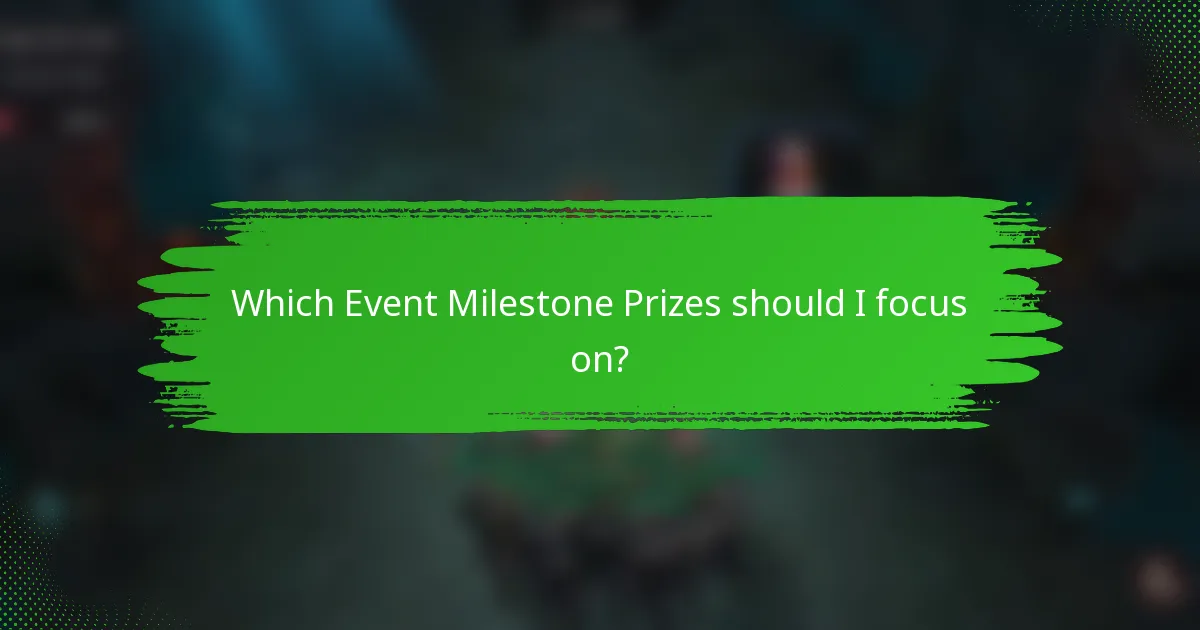 Which Event Milestone Prizes should I focus on?