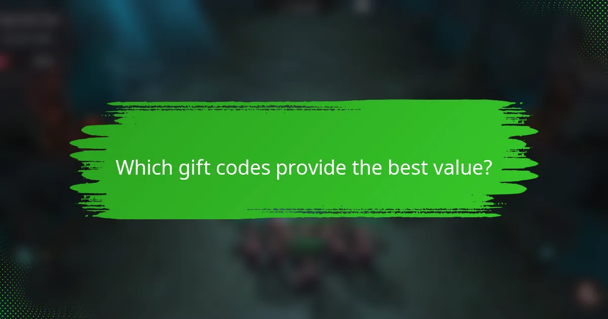 Which gift codes provide the best value?